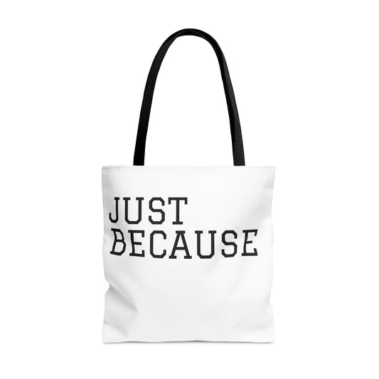 JUST BECAUSE JUMBO TOTE